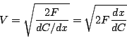 \begin{displaymath}
V = \sqrt{\frac{2F}{dC/dx}} = \sqrt{2F \frac{dx}{dC}}
\end{displaymath}