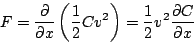 \begin{displaymath}
F = \frac{\partial}{\partial x}\left(\frac{1}{2}Cv^2\right) = \frac{1}{2}v^2\frac{\partial C}{\partial x}
\end{displaymath}